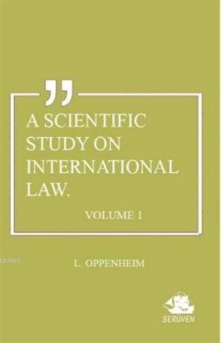 A Scientific Study on International Law. Volume 1 - L. Oppenheim | Yen