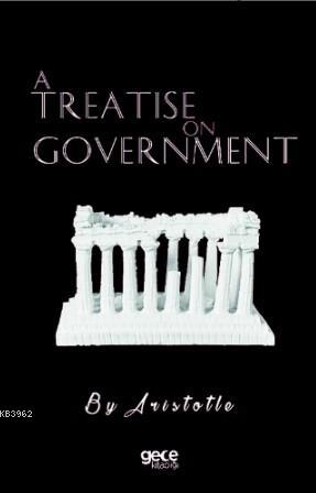 A Treatise On Government - Aristotle | Yeni ve İkinci El Ucuz Kitabın 