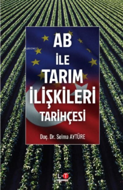 AB İle Tarım İlişkiler Tarihçesi - Selma Aytüre | Yeni ve İkinci El Uc