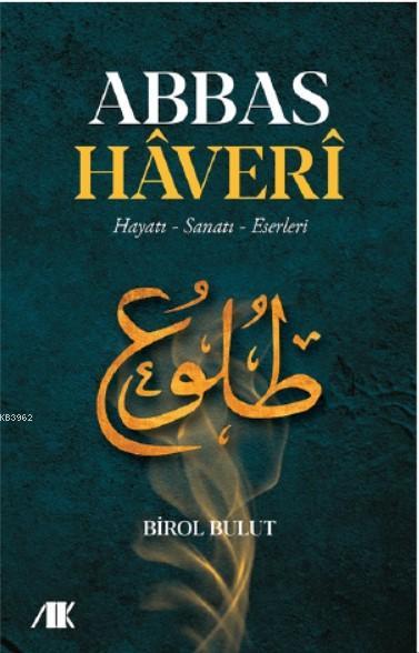 Abbas Haveri Hayatı Sanatı Eserleri - Birol Bulut | Yeni ve İkinci El 