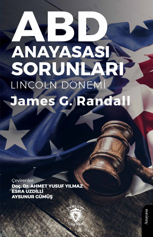 ABD Anayasası Sorunları (Lincoln Dönemi) - James G. Randall | Yeni ve 