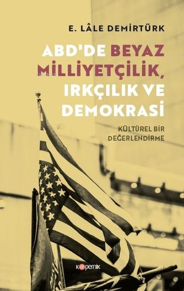 ABD'de Beyaz Milliyetçilik, Irkçılık ve Demokrasi - Kültürel Bir Değer