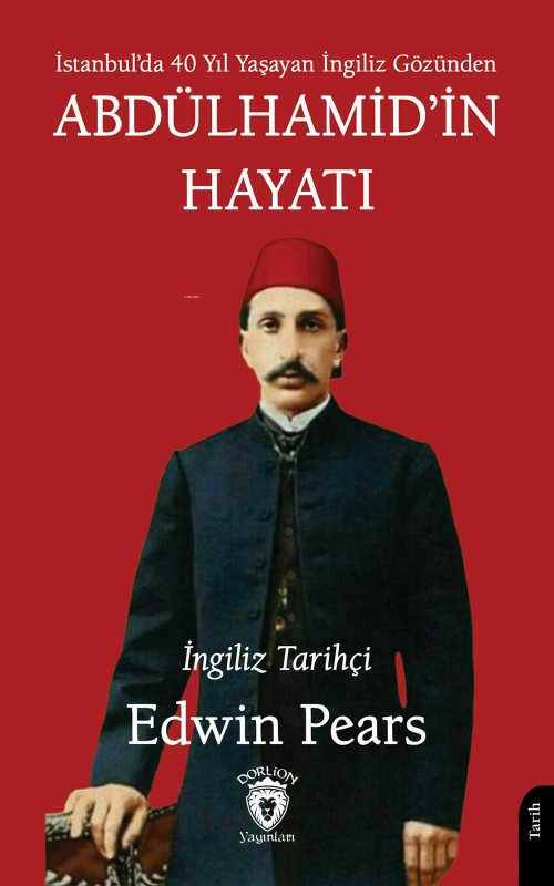 Abdülhamid’in Hayatı;İstanbul'da 40 Yıl Yaşayan İngiliz Gözünden - Edw