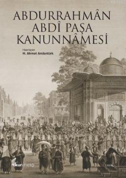 Abdurrahmân Abdî Paşa Kanunnâmesi - Ahmet Arslantürk | Yeni ve İkinci 