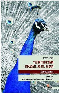 Abede-i İblis Yezidi Taifesinin İtikadatı, Adatı, Evsafı - Ayandan Nur