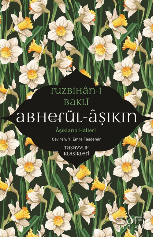 Abherül-Âşıkın;Aşıkların Halleri - Ruzbihan-i Baklî | Yeni ve İkinci E