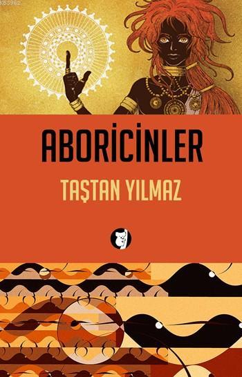 Aboricinler - Taştan Yılmaz | Yeni ve İkinci El Ucuz Kitabın Adresi