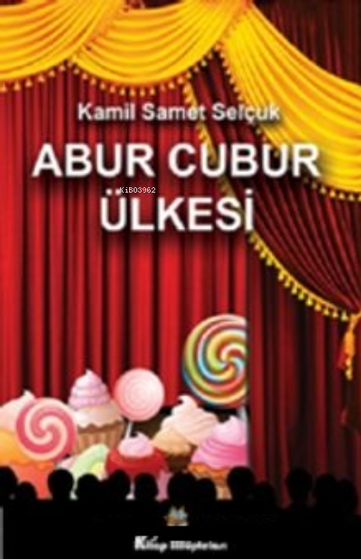 Abur Cubur Ülkesi - Kamil Samet Selçuk | Yeni ve İkinci El Ucuz Kitabı