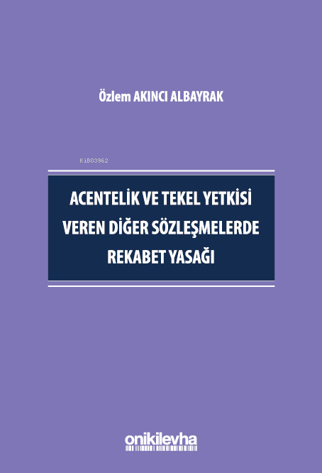 Acentelik ve Tekel Yetkisi Veren Diğer Sözleşmelerde Rekabet Yasağı - 