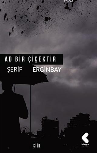 Ad Bir Çiçektir - Şerif Erginbay | Yeni ve İkinci El Ucuz Kitabın Adre