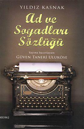 Ad ve Soyadları Sözlüğü - Yıldız Kasnak | Yeni ve İkinci El Ucuz Kitab