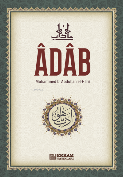 Adab - Muhammed bin Abdullah el-Hâni | Yeni ve İkinci El Ucuz Kitabın 