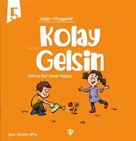 Adabı Muaşeret - Kolay Gelsin - Fatma Nur Güner Kelany | Yeni ve İkinc