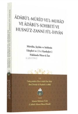 Adabül Mürid Vel Murad Ve Adabüs Sohbeti Ve Husnüz Zanni Fil İhvan Ara