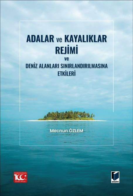 Adalar ve Kayalıklar Rejimi ve Deniz Alanları Sınırlandırılmasına Etki