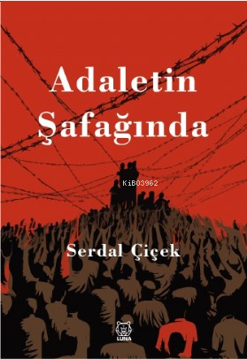 Adaletin Şafağında - Serdal Çiçek | Yeni ve İkinci El Ucuz Kitabın Adr