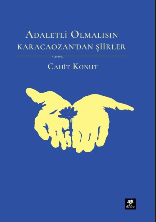 Adaletli Olmalısın Karacaozandan Şiirler - Cahit Konut | Yeni ve İkinc