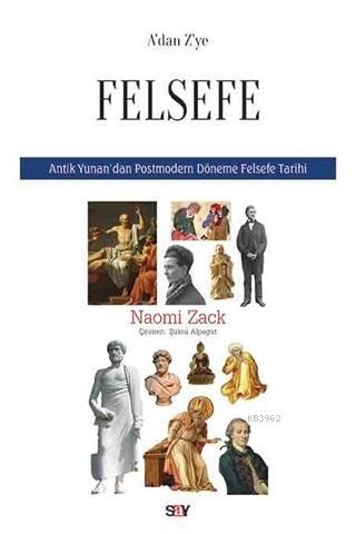 A'dan Z'ye Felsefe - Naomi Zack | Yeni ve İkinci El Ucuz Kitabın Adres