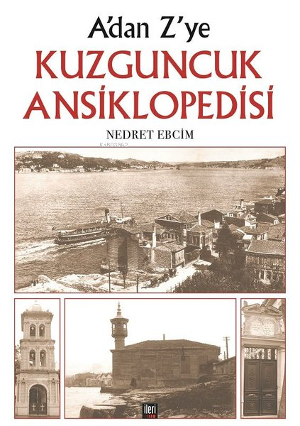 A'dan Z'ye Kuzguncuk Ansiklopedisi - Nedret Ebcim | Yeni ve İkinci El 