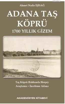 Adana Taş Köprü - Ahmet Nadir İşisağ | Yeni ve İkinci El Ucuz Kitabın 