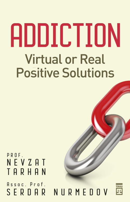 Addiction;Virtual or Real Positive Solutions - Nevzat Tarhan | Yeni ve