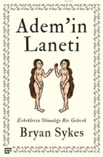 Ademin Laneti Erkeklerin Olmadığı Bir Gelecek - Bryan Sykes | Yeni ve 