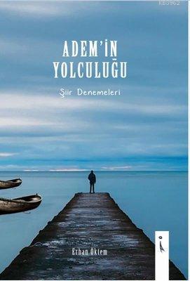 Adem'in Yolculuğu - Erhan Öktem | Yeni ve İkinci El Ucuz Kitabın Adres