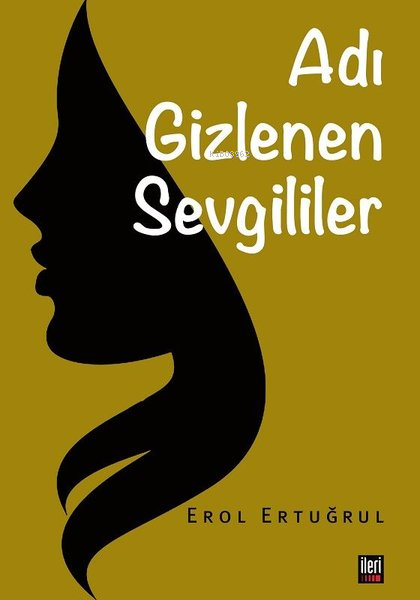 Adı Gizlenen Sevgililer - Erol Ertuğrul | Yeni ve İkinci El Ucuz Kitab