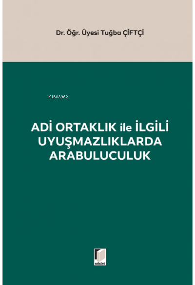 Adi Ortaklık ile İlgili Uyuşmazlıklarda Arabuluculuk - Tuğba Çiftçi | 