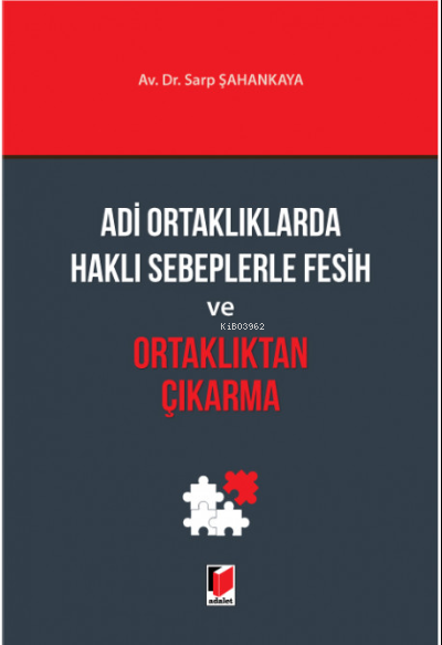 Adi Ortaklıklarda Haklı Sebeplerle Fesih ve Ortaklıktan Çıkarma - Sarp