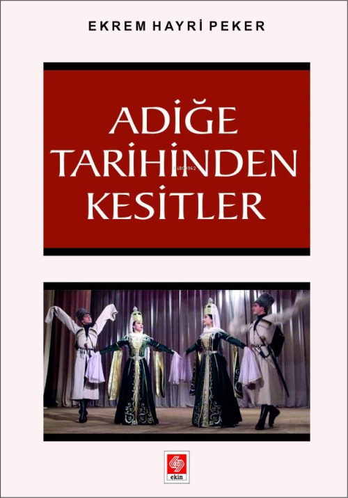 Adiğe Tarihinden Kesitler - Ekrem Hayri Peker | Yeni ve İkinci El Ucuz