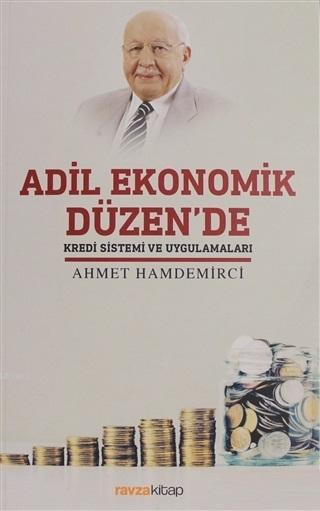 Adil Ekonomik Düzen'de Kredi Sistemi ve Uygulamaları - Ahmet Hamdemirc