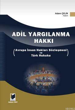 Adil Yargılanma Hakkı - Adem Çelik | Yeni ve İkinci El Ucuz Kitabın Ad