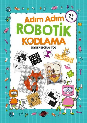 Adım Adım Robotik Kodlama 9+Yaş - Zeynep Erciyas Toz | Yeni ve İkinci 