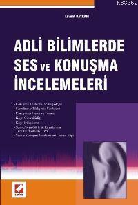 Adli Bilimlerde Ses ve Konuşma İncelemeleri Levent Bayram