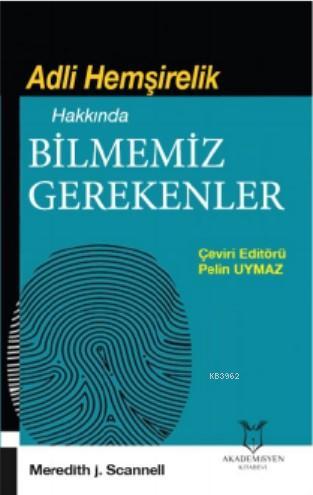 Adli Hemşirelik Hakkında Bilmemiz Gerekenler - Meftun Akgün | Yeni ve 