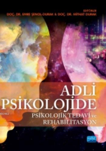 Adli Psikolojide Psikolojik Tedavi ve Rehabilitasyon - Tuğba Görgülü |