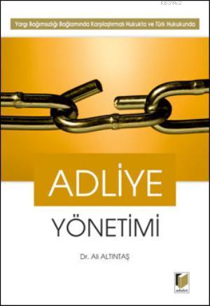 Adliye Yönetimi - Ali Altıntaş | Yeni ve İkinci El Ucuz Kitabın Adresi