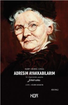 Adresim Ayakkabılarım - Mary Harris Jones | Yeni ve İkinci El Ucuz Kit