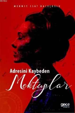 Adresini Kaybeden Mektuplar - Mehmet Esat Halaçoğlu | Yeni ve İkinci E