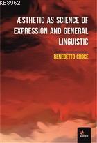 Æsthetic As Science Of Expression And General Linguistic - Benedetto C