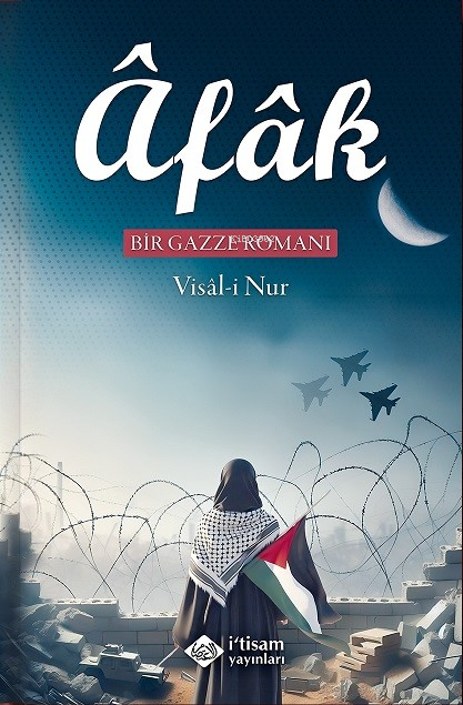 Afak Bir Gazze Romanı - Visal-i Nur | Yeni ve İkinci El Ucuz Kitabın A