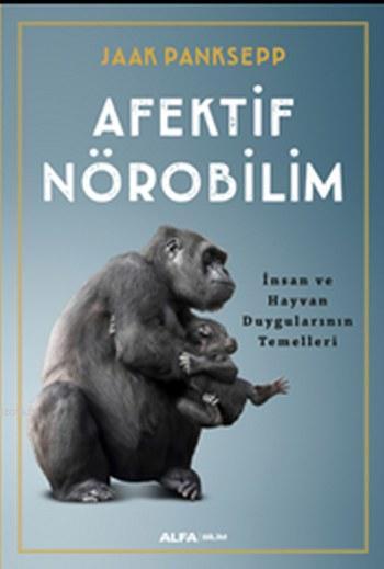 Afektif Nörobilim - Jaak Panksepp | Yeni ve İkinci El Ucuz Kitabın Adr