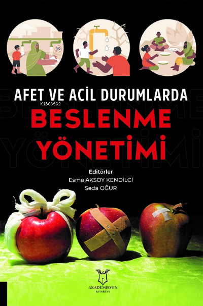 Afet ve Acil Durumlarda Beslenme Yönetimi - Esma Aksoy Kendilci | Yeni