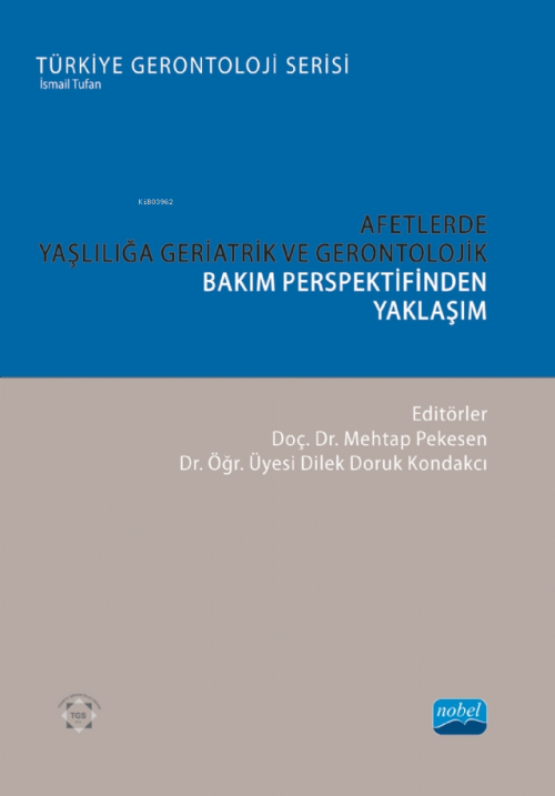 Afetlerde Yaşlılığa Geriatrik ve Gerontolojik Bakım Perspektifinden Ya