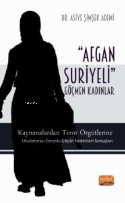 'Afgan-Suriyeli' Göçmen Kadınlar - Asiye Şimşek Ademi | Yeni ve İkinci