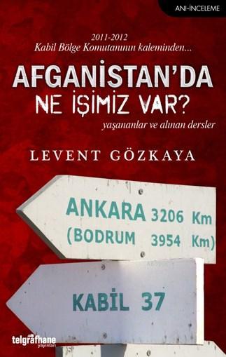 Afganistan'da Ne İşimiz Var? - Levent Gözkaya- | Yeni ve İkinci El Ucu