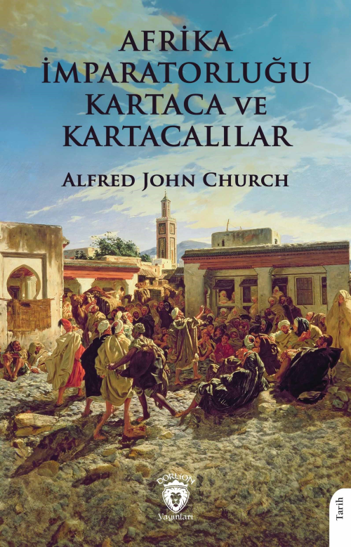 Afrika İmparatorluğu Kartaca ve Kartacalılar - Alfred John Church | Ye