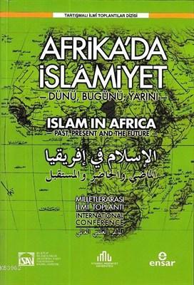 Afrikada İslamiyet Dünü, Bugünü, Yarını - Kolektif | Yeni ve İkinci El