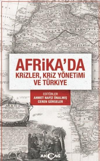 Afrika'da Krizler, Yönetimi ve Türkiye - Ahmet Nafiz Ünalmış | Yeni ve